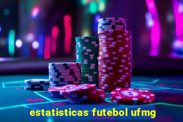 estatisticas futebol ufmg